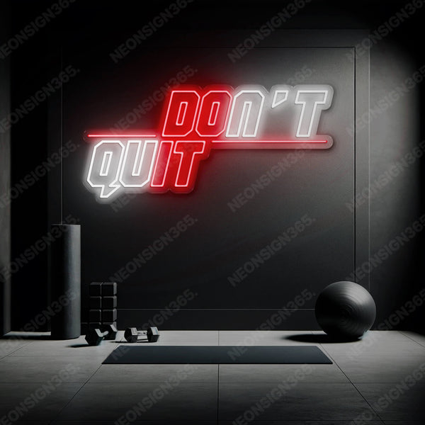 "Don’t Quit" (V2) Neon Sign